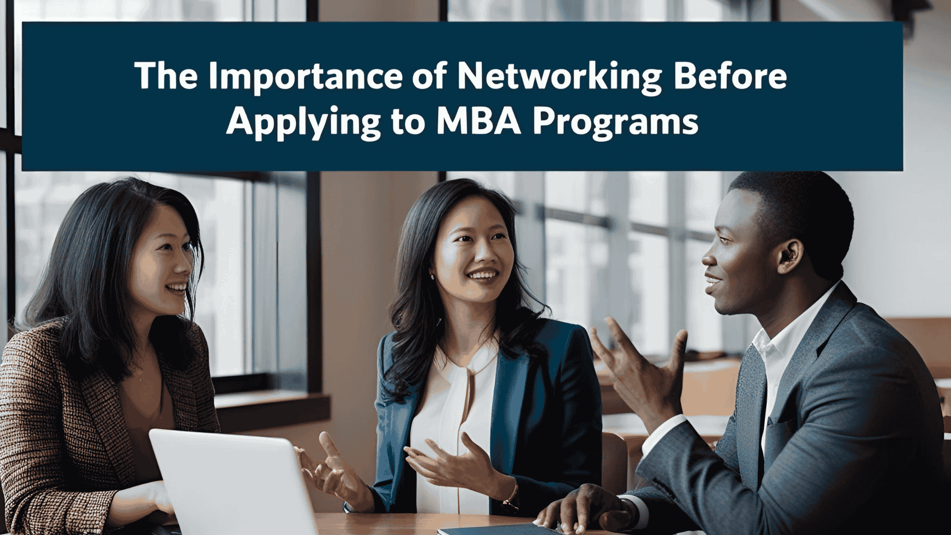 The-Importance-of-Networking-Before-Applying-to-MBA-Programs.png
